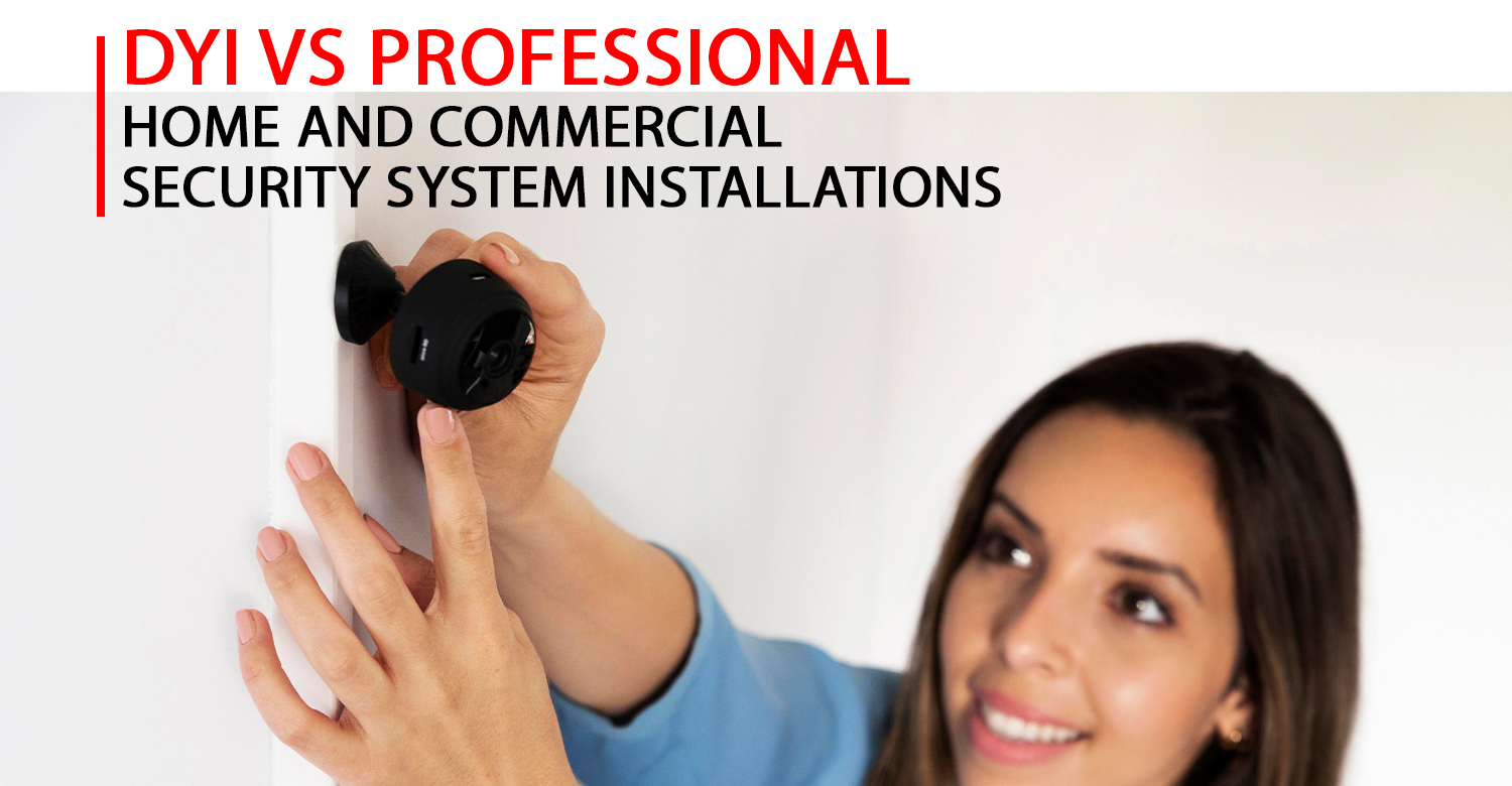 DIY Security Systems vs. Professionally Installed Security Systems